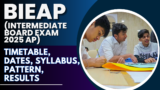 BIEAP (Intermediate Board Exam 2025 AP): Timetable, Dates, Syllabus, Pattern, Results