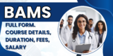 BAMS: Full Form. Course Details, Duration, Fees, Salary
