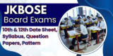 JKBOSE Board Exams 2025: 10th & 12th Date Sheet, Syllabus, Question Papers, Pattern