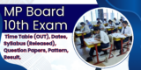 MP Board 10th Exam 2025: Time Table (OUT), Dates, Syllabus (Released), Question Papers, Pattern, Result,