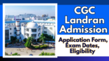 CGC Landran Admission 2025: Application Form, Exam Dates, Eligibility