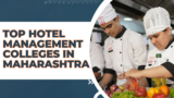Top Hotel Management Colleges in Maharashtra: Unlock a Promising Career in Hospitality