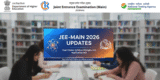 JEE Main 2026 Updates: Latest News, Exam Dates, Registration, and More