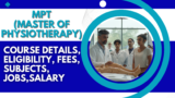 MPT(Master Of Physiotherapy): Course details, Eligibility, Fees, Subjects, Jobs,Salary