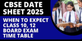CBSE Date Sheet 2025: When to Expect Class 10, 12 Board Exam Time Table