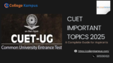 CUET Important Topics 2025: A Complete Guide for Aspirants