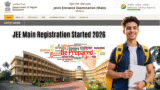 JEE Main Registration Started 2026: Dates, Last Date, and How to Apply