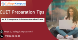 CUET Preparation Tips: A Complete Guide to Ace the Exam