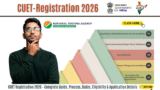 CUET Registration 2026 – Complete Guide, Process, Dates, Eligibility & Application Details