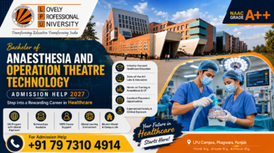 LPU Bachelor of Anaesthesia and Operation Theatre Technology Admission 2027: Eligibility, Course, Fees, Career Scope & Admission Guide