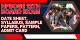 HPBOSE 12th Board Exam 2025: Date Sheet, Syllabus, Sample Papers, Pattern, Admit Card