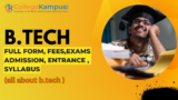BTech Course: Full Form, Fees, Admission, Entrance Exams, Syllabus