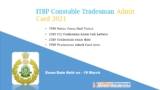ITBP Constable Tradesman Admit card 2021, Released @itbpolice.nic.in Download CT/Tradesman/ ITBP 2017 Call Letter