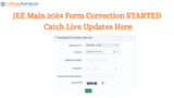 JEE Main 2024 Form Correction STARTED: Catch Live Updates Here