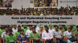 Kota and Hyderabad Coaching Centers Highlight Regulatory Loopholes