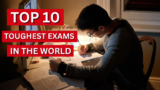 Top 10 Toughest Exams in the World