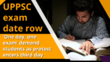 UPPSC exam date row: ‘One day, one exam’ demand students as protest enters third day
