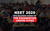 NEET 2020 Exam Centres Details (Released): Get City wise Centres List