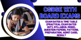 CGBSE 12th Board Exams 2025: Exam Dates & Time Table (Practical Exam Dates OUT), Syllabus, Model Question Papers, Pattern, Preparation, Admit Card, Result