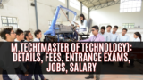 M.Tech(Master of Technology): Details, Fees, Entrance Exams, Jobs, Salary