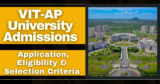 VIT-AP University Admissions : Application, Eligibility & Selection Criteria