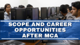 Scope and Career Opportunities After MCA