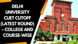 Delhi University CUET Cutoff  (Latest Round) – College and course-wise
