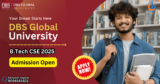 DBS Global University B.Tech CSE 2025: Admission, Eligibility, Syllabus, Fees & Career Opportunities