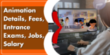 Animation Details, Fees, Entrance Exams, Jobs, Salary