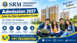 SRM University Sonepat Admission Process 2027: Step-by-Step Application Guide