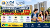 SRM University Sonepat Entrance Exam 2027: Registration, Syllabus & Pattern | Admission Helpline