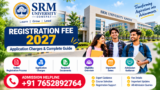 SRM University Sonepat Registration Fee 2027: Application Charges