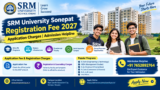 SRM University Sonepat Registration Fee 2027: Application Charges & Admission Helpline