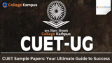CUET Sample Papers: Your Ultimate Guide to Success