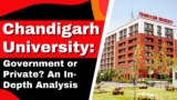 Chandigarh University: Government or Private? An In-Depth Analysis