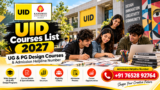UID Courses List 2027: UG & PG Design Courses, Fees, Eligibility, Admission Process & Helpline Number
