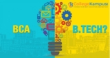 BCA vs B.Tech: Which is Better, Eligibility, Course Duration, Fees, Jobs, Career, Salary