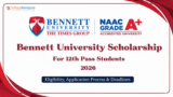 Bennett University Scholarship for 12th Pass Students 2026 Requirements – Complete Guide