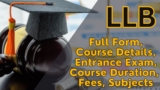 LLB: Full Form, Course Details, Entrance Exam, Course Duration, Fees, Subjects
