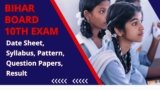Bihar Board 10th Exam – Date Sheet, Syllabus, Pattern, Question Papers, Result