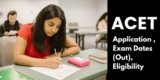 ACET 2024: Application , Exam Dates (Out), Eligibility