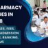 Top Pharmacy Colleges in Karnataka 2024: Courses, Fees, Cutoff, Admission Process, Ranking, and Exams