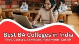 Best BA Colleges in India 2024: Fees, Courses, Admission, Placements, Cut Off