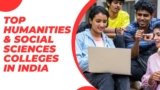 Humanities & Social Sciences Colleges in India: Courses, Fees, Admissions , Cutoff, and Placements