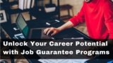 Unlock Your Career Potential with Job Guarantee Programs