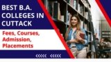 Best B.A. Colleges in Cuttack 2024: Fees, Courses, Admission, Placements