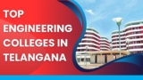 Top Engineering Colleges in Telangana
