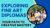 Exploring Fine Art Diplomas: Your Path to Creative Mastery