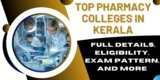 Top Pharmacy Colleges in Kerala 2024: Courses, Fees, Cutoff, Admission Process, Ranking, and Exams