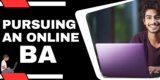 Pursuing an Online BA: A Comprehensive Guide to Scope, Benefits, and Top Programs